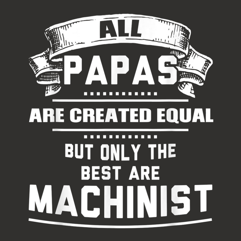 Pnly The Best Papas Are Machinist Machining T Shirt Champion Hoodie | Artistshot