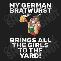 German Bratwurst Brings Girls To The Yard Heather Classic T-shirt | Artistshot