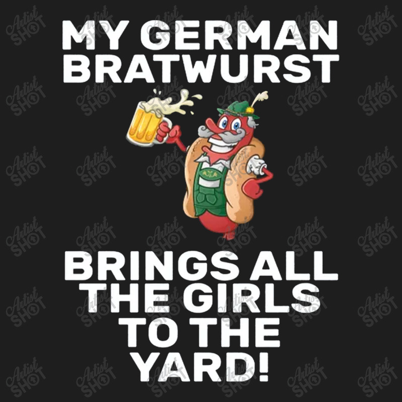 German Bratwurst Brings Girls To The Yard Heather Classic T-shirt | Artistshot