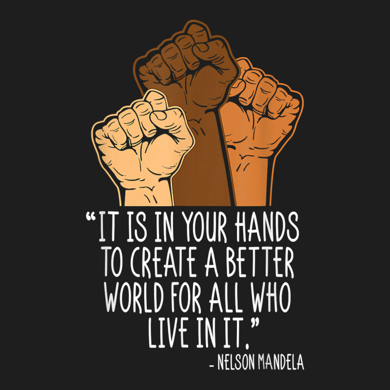 Your Hands Create Better World Black History Month Melanin T Shirt Classic T-shirt | Artistshot