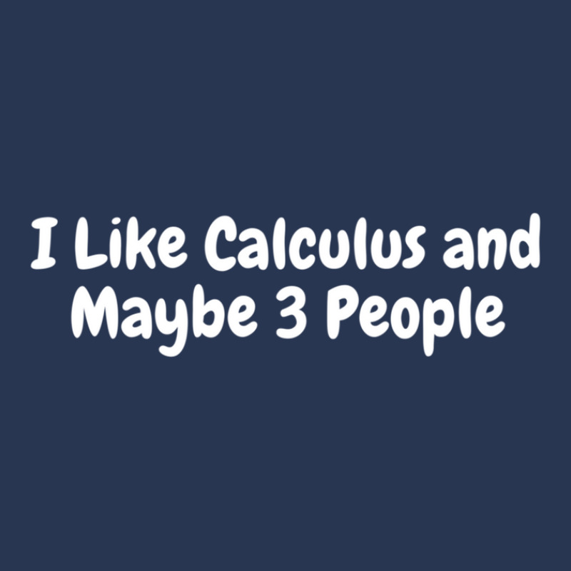 I Like Calculus And Maybe 3 People 1 Men Denim Jacket | Artistshot