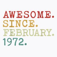 Awesome Since February 1972 Vintage 51st Birthday T Shirt T-shirt | Artistshot