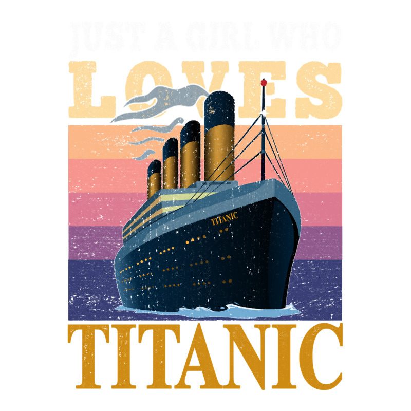 Ship Just A Girl Who Loves Titanic Boat Titanic Girls Woman Sweatshirt Sticker | Artistshot