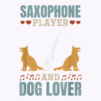 Saxophone Player And Dog Lover Saxophone Player Saxophonist T Shirt Tank Top | Artistshot