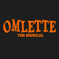 Omelette The Musical  Something Rotten Inspired Classic T-shirt | Artistshot