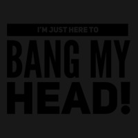 I'm Just Here To Bang My Head Flannel Shirt | Artistshot