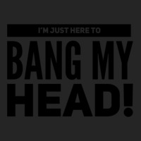 I'm Just Here To Bang My Head Unisex Hoodie | Artistshot