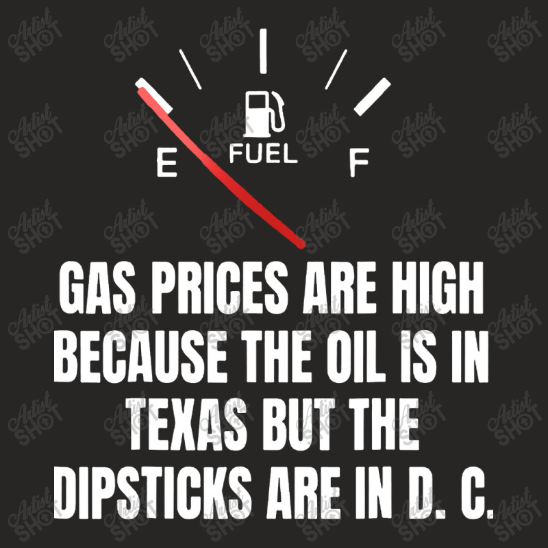 Gas Prices High Oil In Texas Dipsticks Ladies Fitted T-Shirt by Golden Store | Artistshot