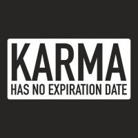 Karma Has No Expiration Date Ladies Fitted T-shirt | Artistshot