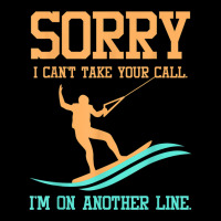 Waterski Tshirt   Sorry I Can't Take Your Call Long Sleeve Shirts | Artistshot