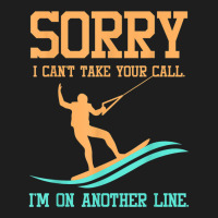 Waterski Tshirt   Sorry I Can't Take Your Call Classic T-shirt | Artistshot