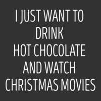 I Just Want To Drink Hot Chocolate And Watch Christmas Movies 5 Vintage Hoodie And Short Set | Artistshot