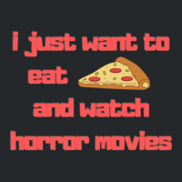 I Just Want To Eat Pizza And Watch Horror Movies 15 Crewneck Sweatshirt | Artistshot