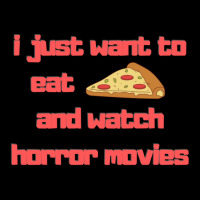 I Just Want To Eat Pizza And Watch Horror Movies 15 Unisex Jogger | Artistshot