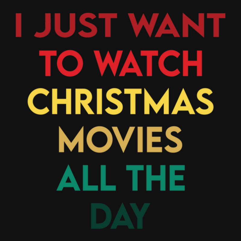 I Just Want To Watch Christmas Movies All Day 3 Graphic T-shirt | Artistshot