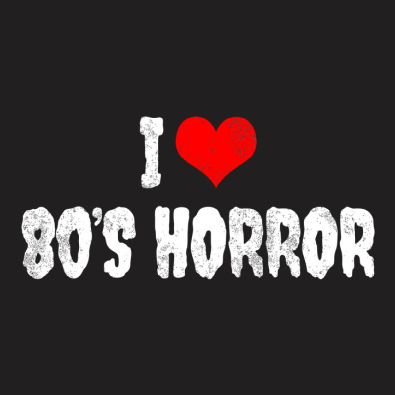 I Love 80's Horror  Horror Fan Gift T-shirt | Artistshot