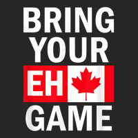 Bring Your Eh Game Canadian Flag Canada Ladies Fitted T-shirt | Artistshot