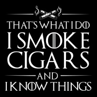 That's What I Do   I Smoke Cigars And I Know Things Lightweight Hoodie | Artistshot