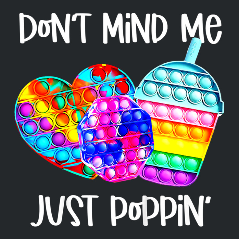 Dont Mind Me Just Poppin Funny 1 Crewneck Sweatshirt | Artistshot