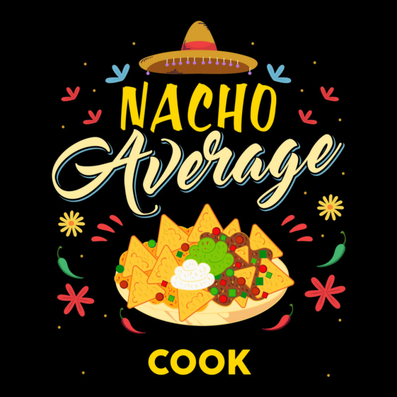 Nacho Average Cook  For Cooks Legging by RobertLamarJackson | Artistshot