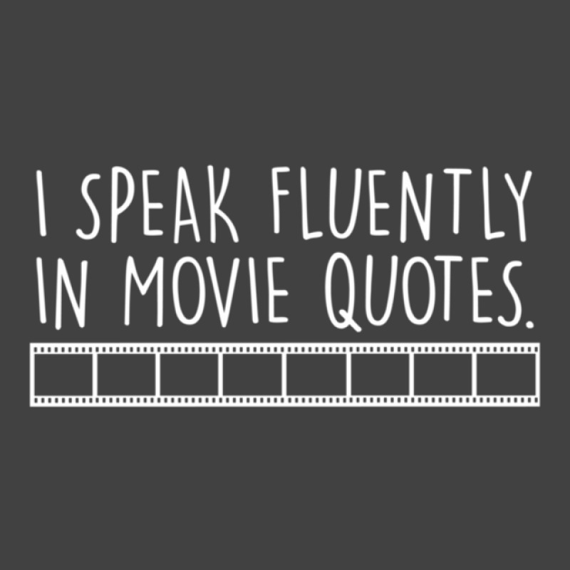 I Speak Fluently In Movie Quotes With Movie Reel  For Dark Application Vintage T-shirt | Artistshot