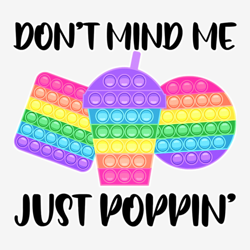 Dont Mind Me Just Poppin Pop It Fidget Magic Mug | Artistshot