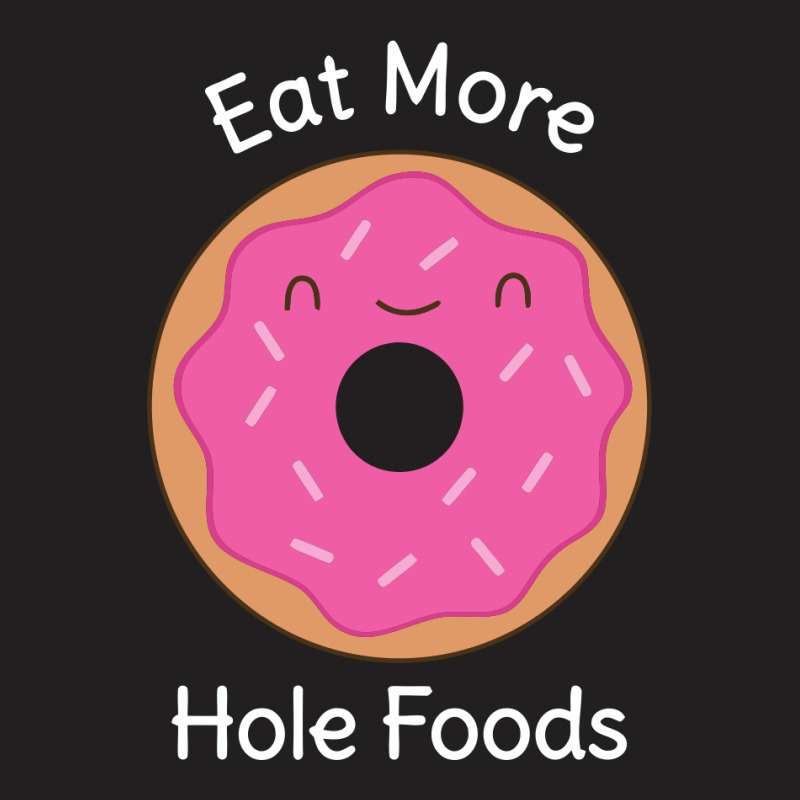 Keep Eating Donuts Funny Humor T-shirt | Artistshot