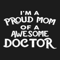 I'm A Proud Mom Of A Awesome Doctor Hoodie & Jogger Set | Artistshot