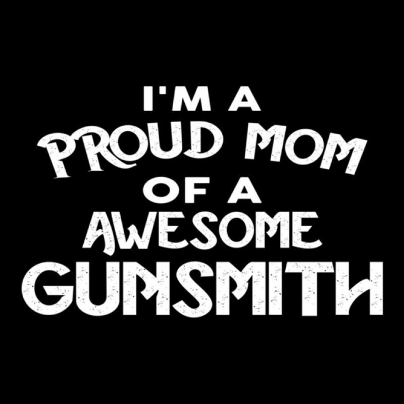 I'm A Proud Mom Of A Awesome Gunsmith Long Sleeve Shirts | Artistshot