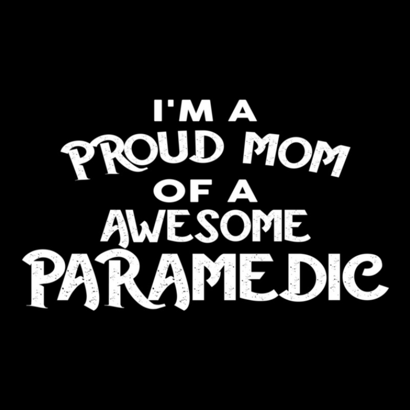 I'm A Proud Mom Of A Awesome Paramedic Zipper Hoodie | Artistshot