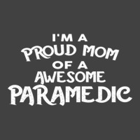 I'm A Proud Mom Of A Awesome Paramedic Vintage T-shirt | Artistshot