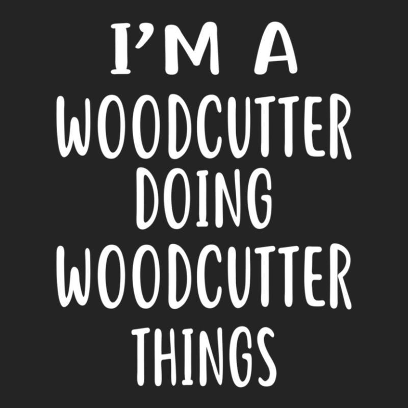 I'm A Woodcutter Doing Woodcutter Things  Woodcutters 3/4 Sleeve Shirt | Artistshot