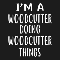 I'm A Woodcutter Doing Woodcutter Things  Woodcutters Hoodie & Jogger Set | Artistshot