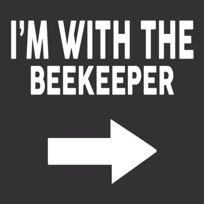 I'm With The Beekeeper  For Beekeepers Vintage Hoodie | Artistshot