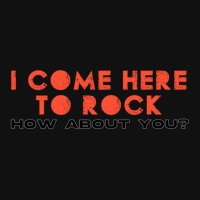 I Come Here To Rock How About You Front Car Mat | Artistshot