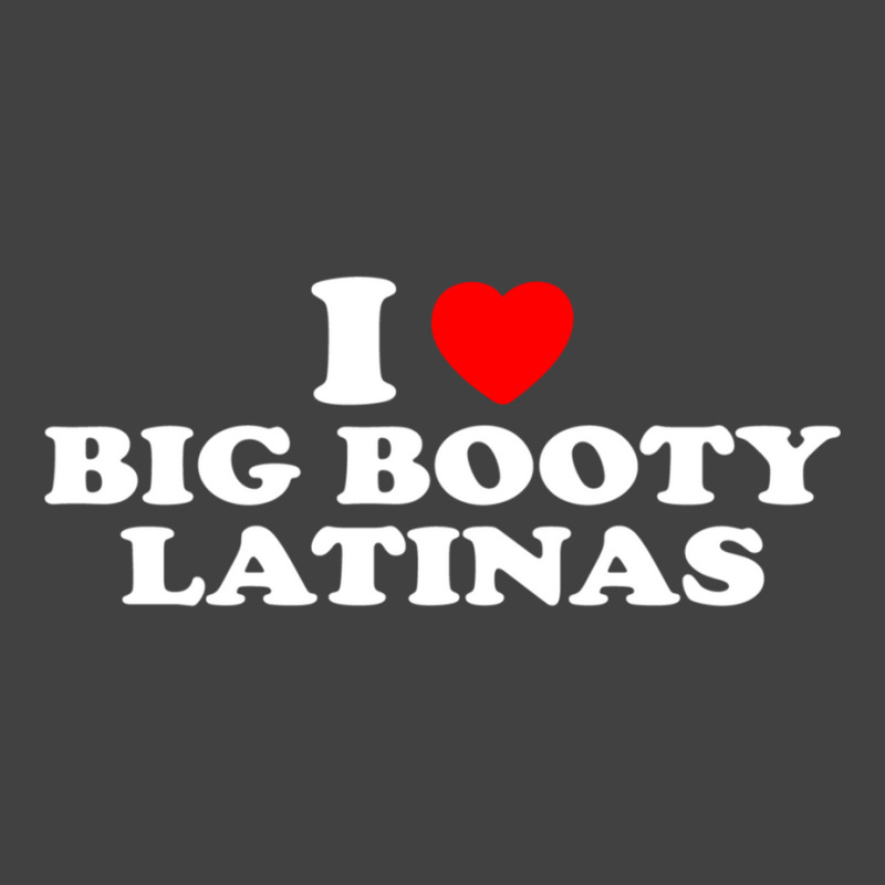 I Love Big Booty Latinas  I Heart Big Booty Latinas Pullover Hoodie Vintage T-Shirt by jessen | Artistshot