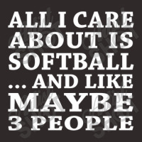 All I Care About Is Softball… And Like Maybe 3 People Funny Racerback Tank | Artistshot