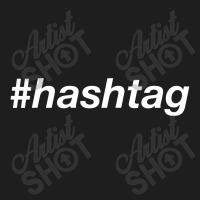 #hashtag T Shirt Classic T-shirt | Artistshot