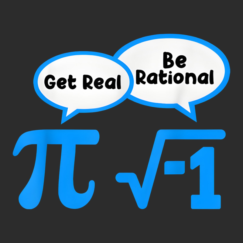 Artistshot Limited Edition Get Real Get Real Be Rational Mathematics M Exclusive T-shirt by brumfieldportillo7vlpq8 | Artistshot