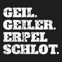 Geil Heiler Erpelschlot   Funny Rhineland Gift T Shirt Classic T-shirt | Artistshot