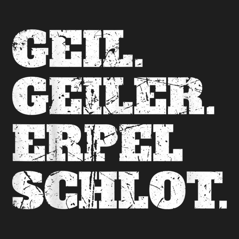 Geil Heiler Erpelschlot   Funny Rhineland Gift T Shirt Classic T-shirt | Artistshot