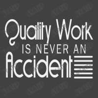 Quality Work Is Never An Accident Vintage T-shirt | Artistshot