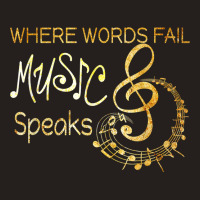 Where Words Fail Music Speaks Musical T Shirt Music Notes T Shirt Tank Top | Artistshot