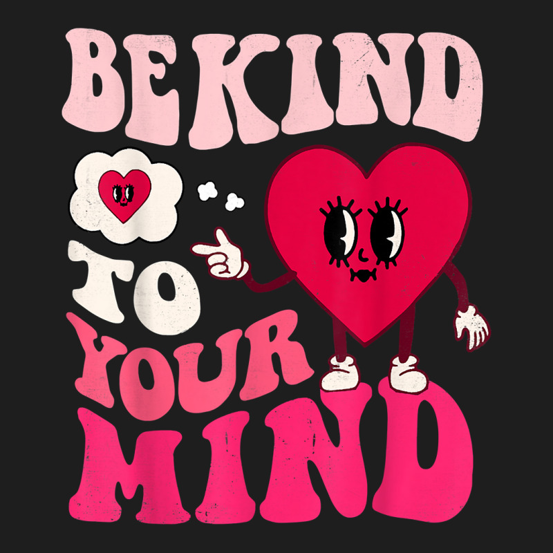 Be Kind To Your Mind Heart Valentine's Day Couple (on Back) T Shirt Classic T-shirt by prix5d5gosson | Artistshot