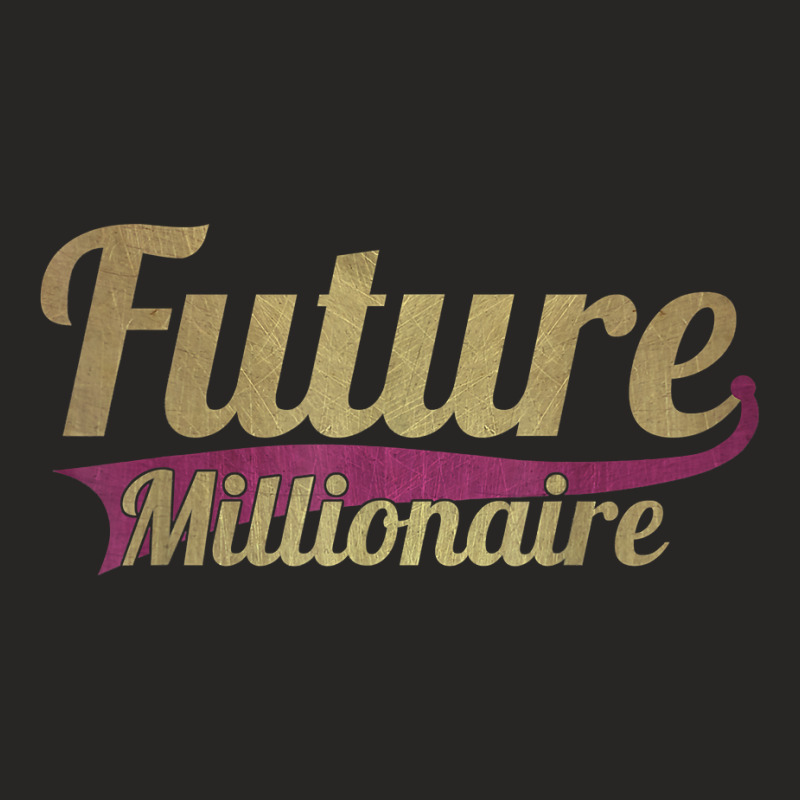 Future Millionaire Funny Ceo Millionaire T Shirt Ladies Fitted T-Shirt by berkenby | Artistshot