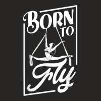 Born To Fly   Aerialist T Shirt Ladies Fitted T-shirt | Artistshot