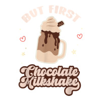 But First Chocolate Milkshake T Shirt Youth Sweatshirt | Artistshot