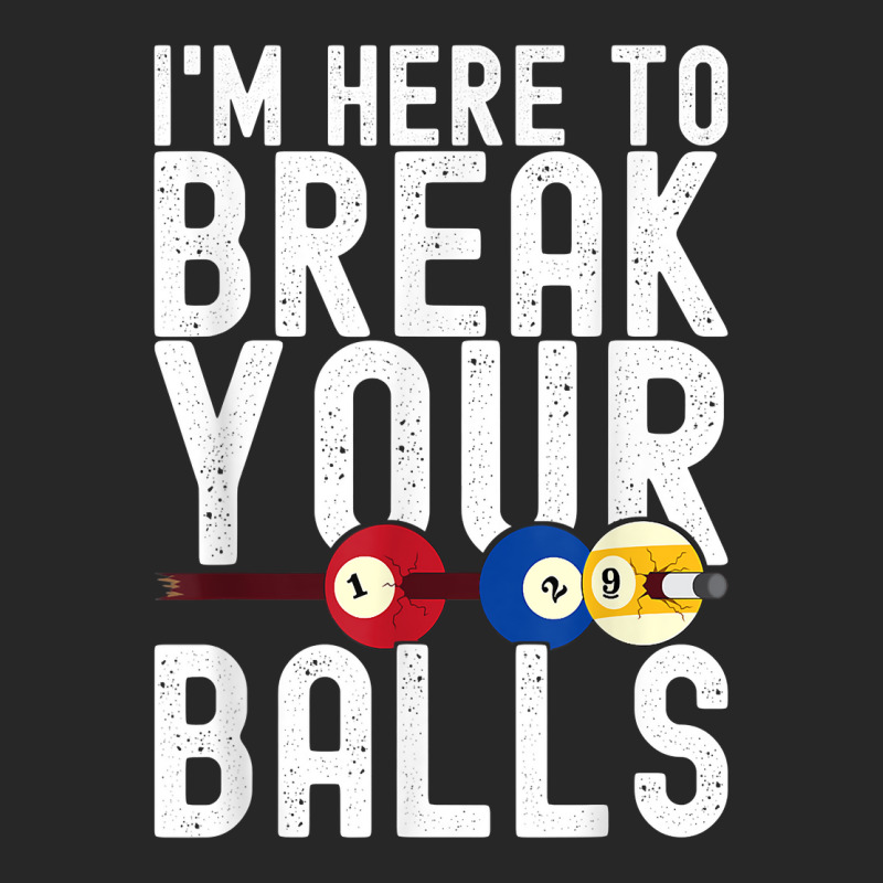 I'm Here To Break Your Balls Pool Player Billiards Pool T Shirt Men's T-shirt Pajama Set by annalfreddr3 | Artistshot