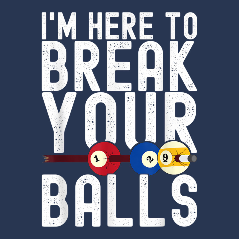 I'm Here To Break Your Balls Pool Player Billiards Pool T Shirt Men Denim Jacket by annalfreddr3 | Artistshot