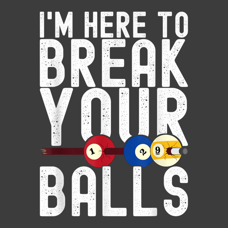 I'm Here To Break Your Balls Pool Player Billiards Pool T Shirt Men's Polo Shirt by annalfreddr3 | Artistshot